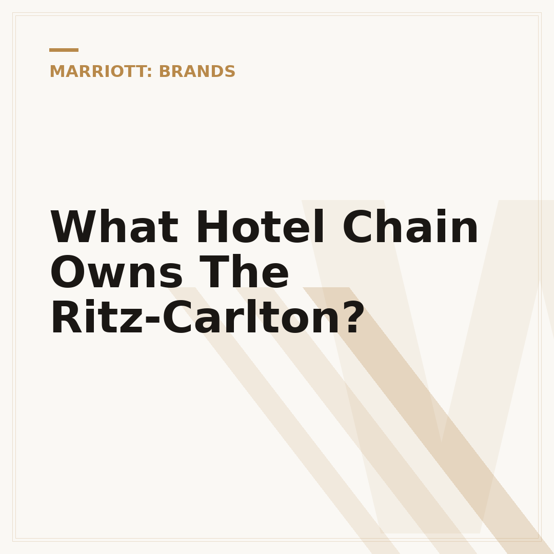 What Hotel Chain Owns The Ritz-Carlton?