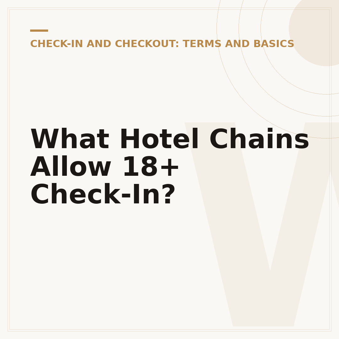 What Hotel Chains Allow 18+ Check-In?