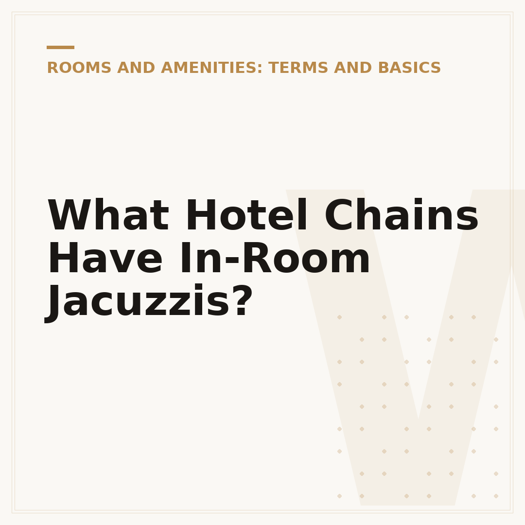 What Hotel Chains Have In-Room Jacuzzis?