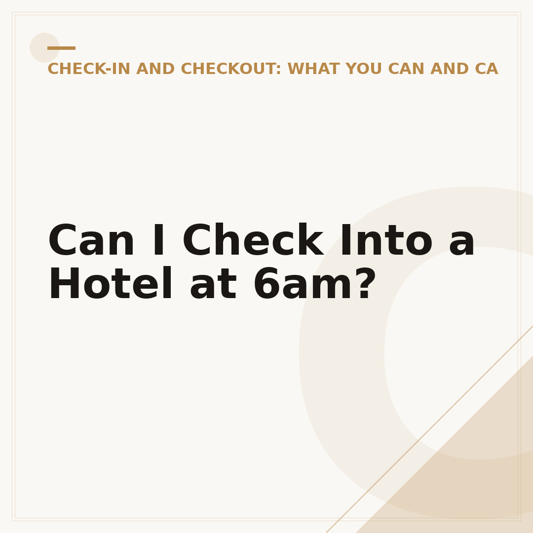 Can I Check Into a Hotel at 6am?