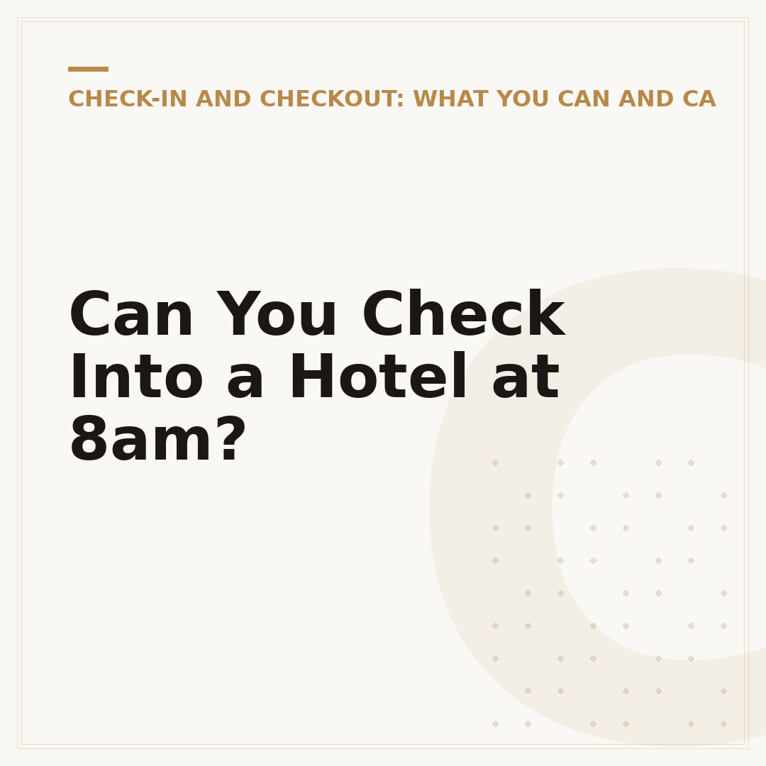 Can You Check Into a Hotel at 8am?