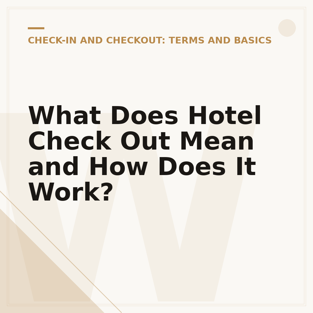 What Does Hotel Check Out Mean and How Does It Work?