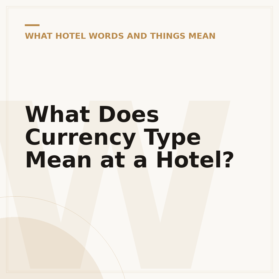 What Does Currency Type Mean at a Hotel?