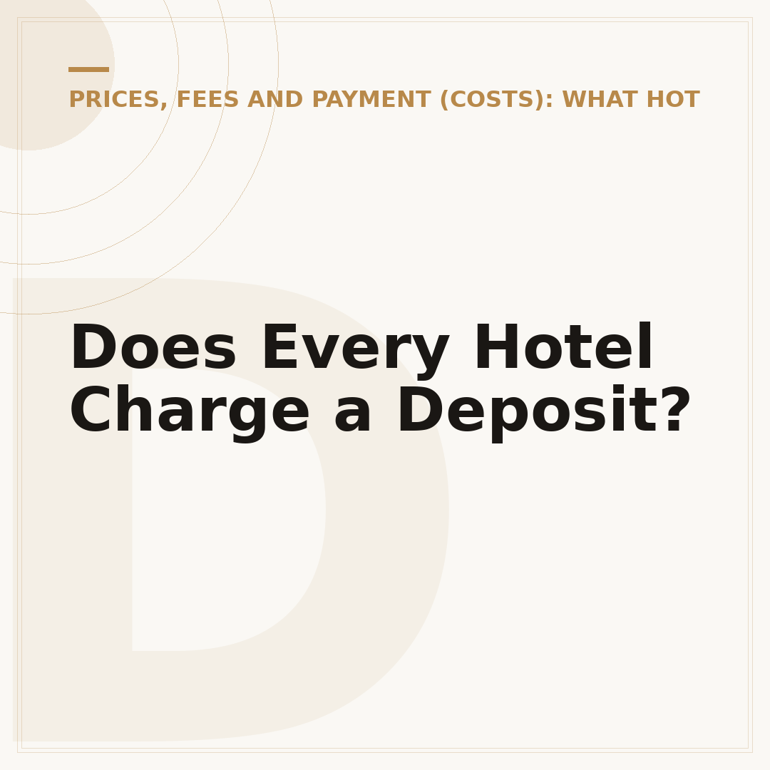 Does Every Hotel Charge a Deposit?