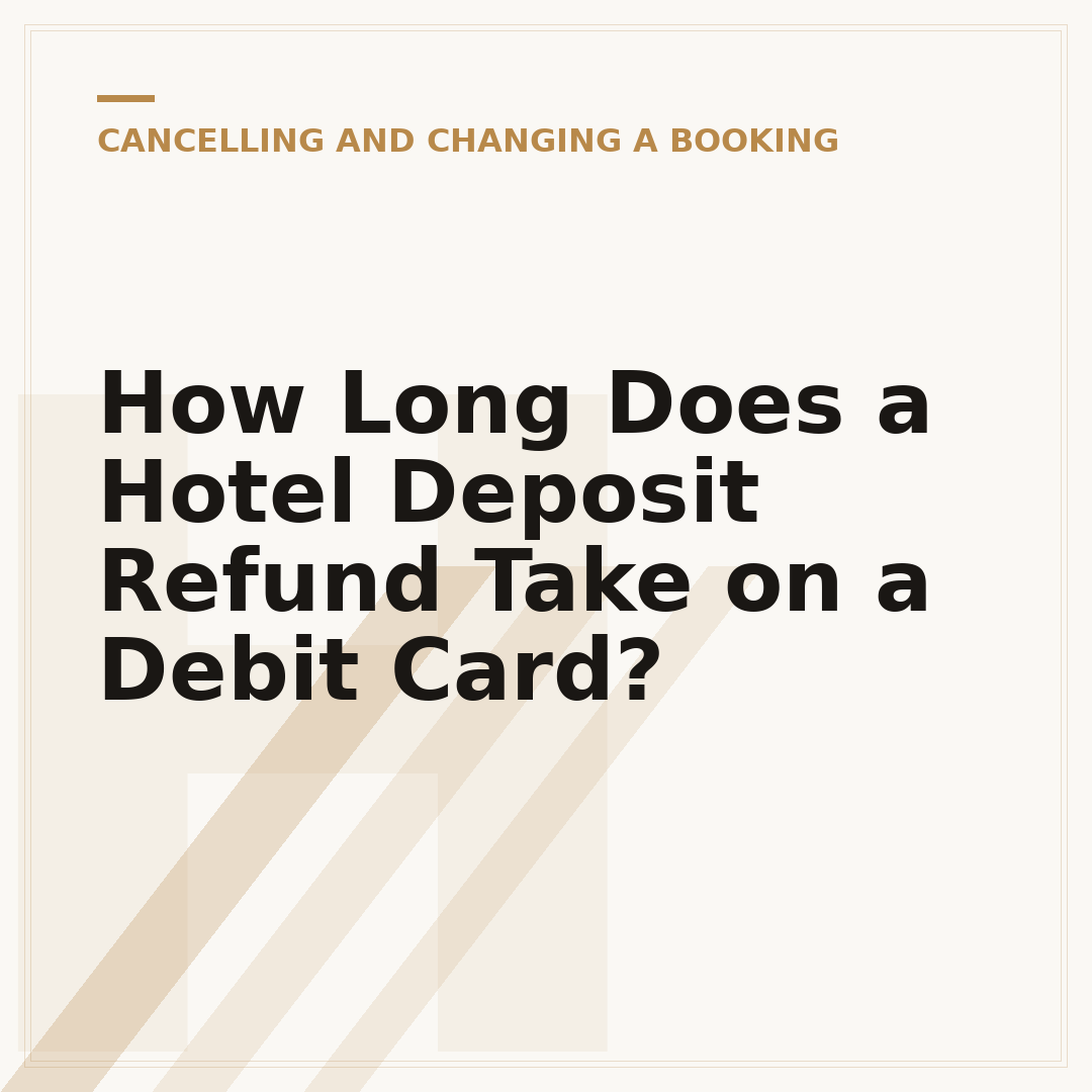 How Long Does a Hotel Deposit Refund Take on a Debit Card?