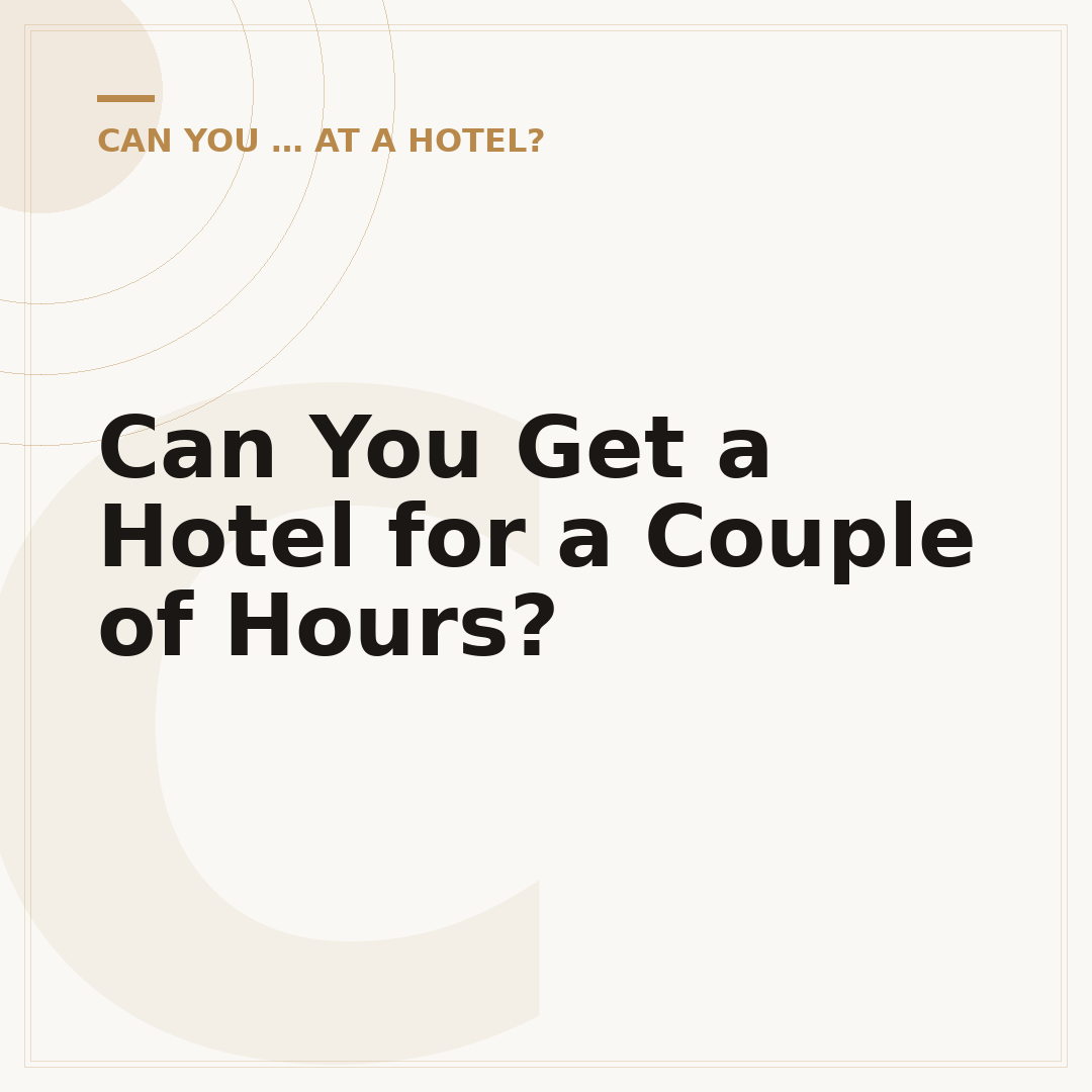 Can You Get a Hotel for a Couple of Hours?