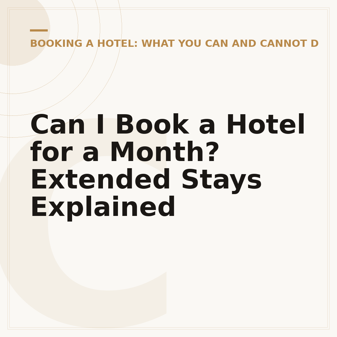Can I Book a Hotel for a Month? Extended Stays Explained