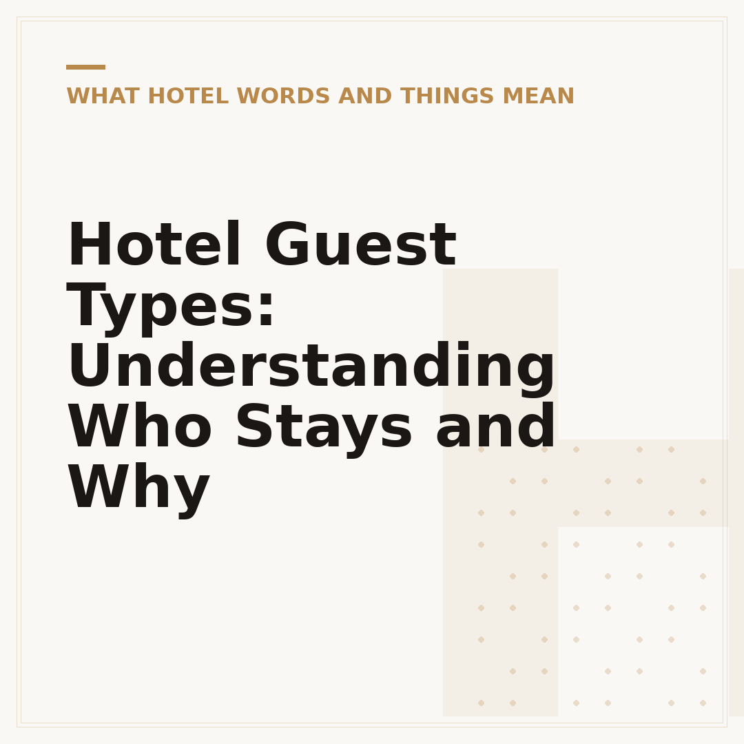 Hotel Guest Types: Understanding Who Stays and Why