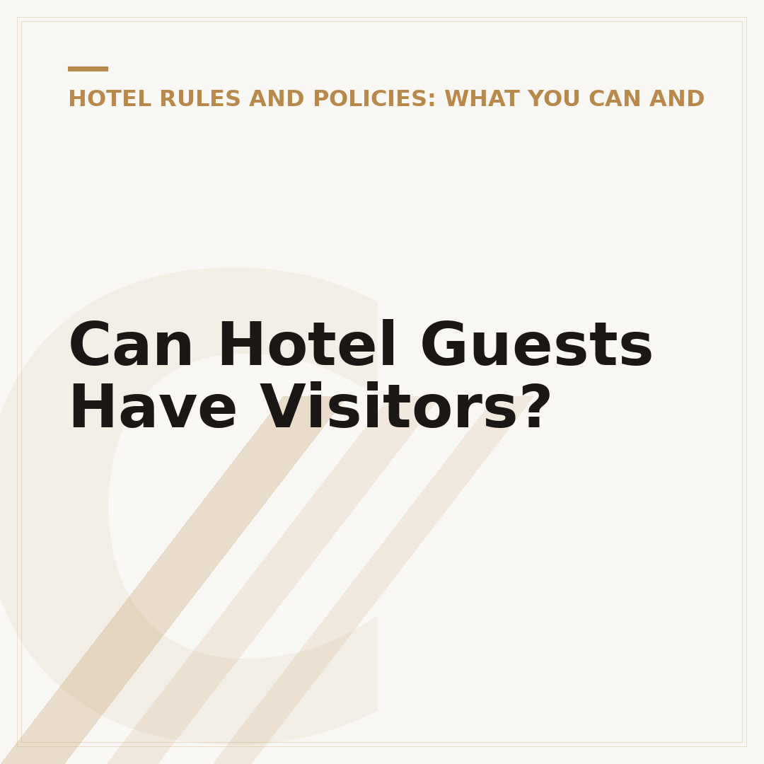 Can Hotel Guests Have Visitors?