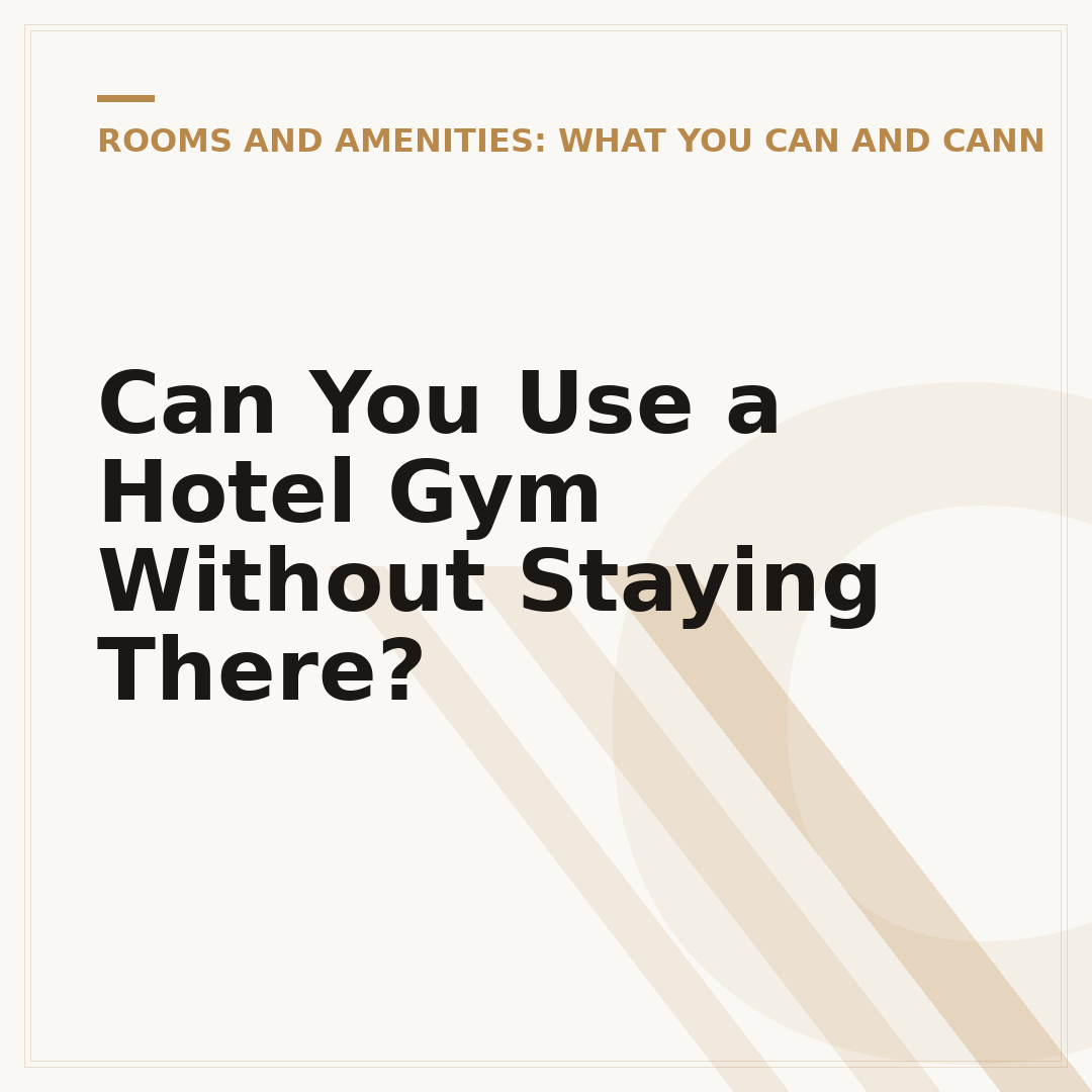 Can You Use a Hotel Gym Without Staying There?