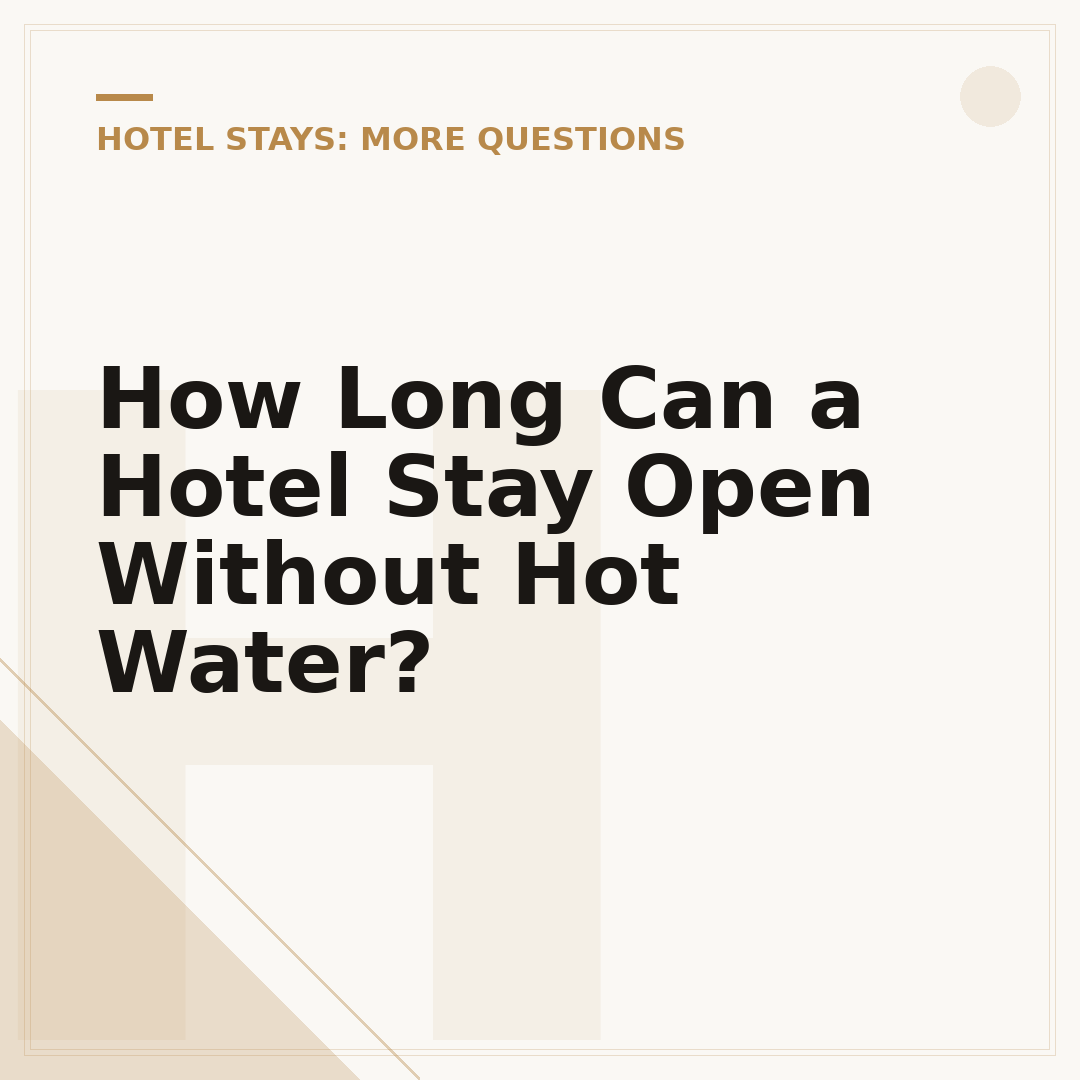 How Long Can a Hotel Stay Open Without Hot Water?
