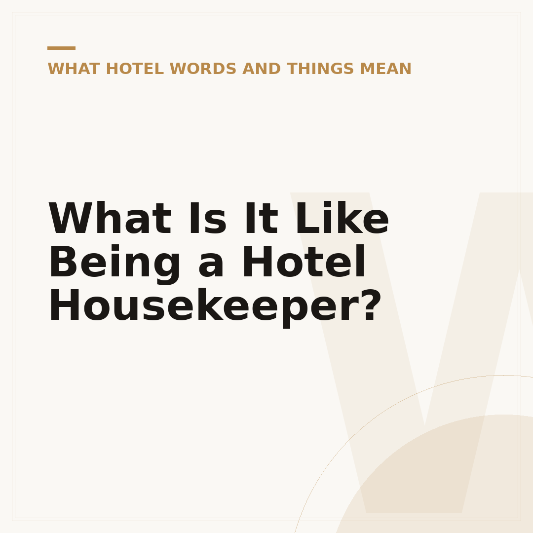 What Is It Like Being a Hotel Housekeeper?