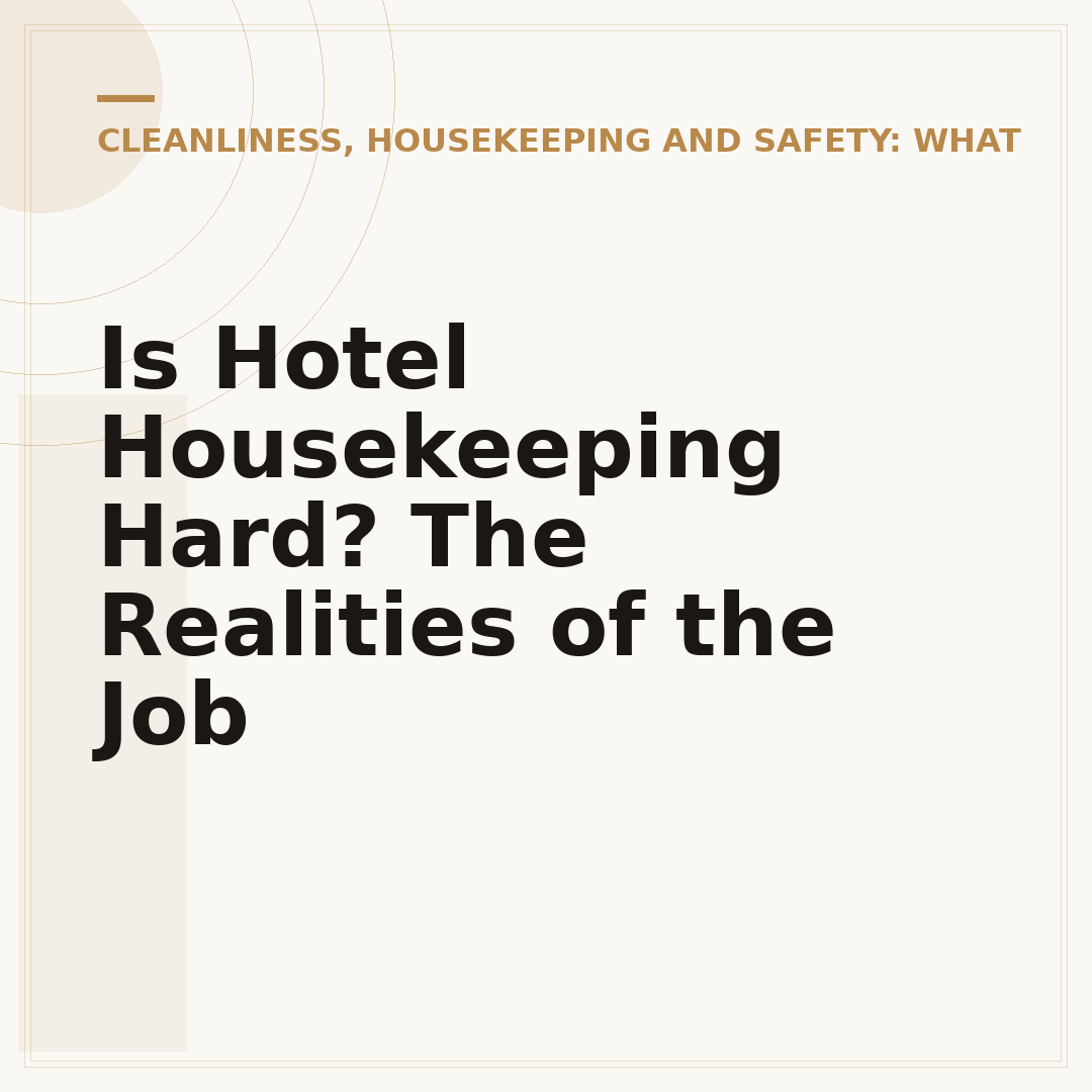 Is Hotel Housekeeping Hard? The Realities of the Job