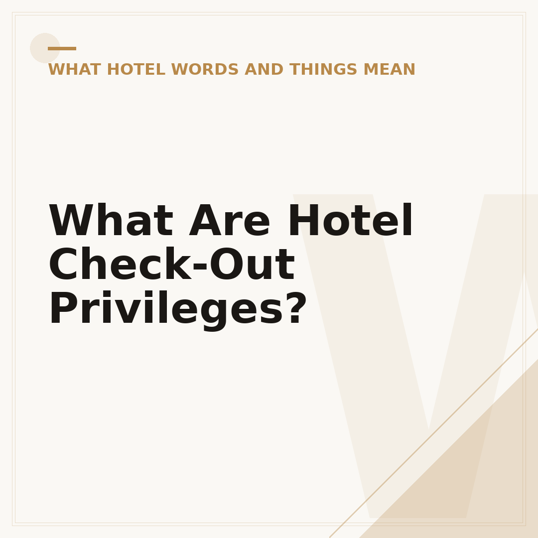 What Are Hotel Check-Out Privileges?