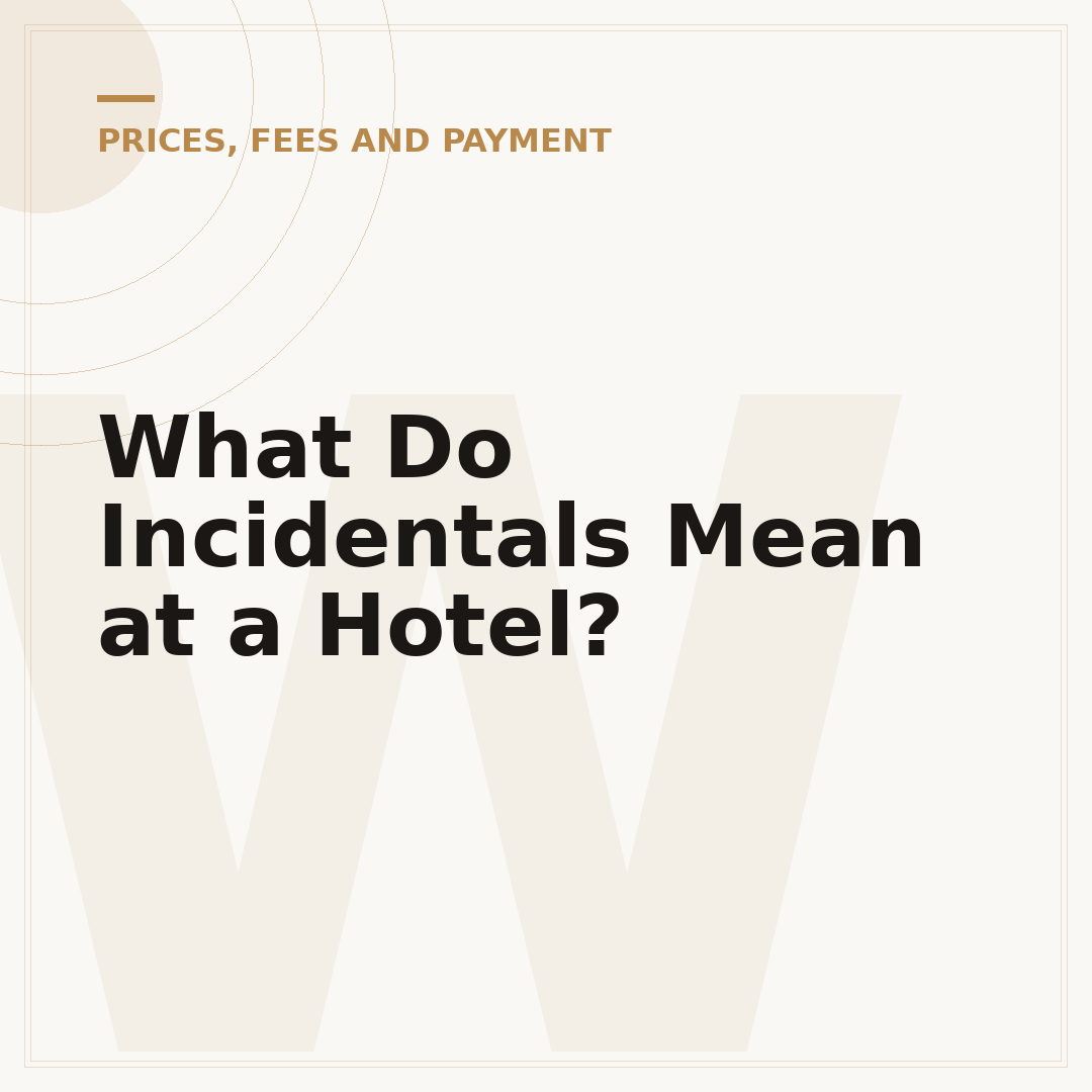 What Do Incidentals Mean at a Hotel?