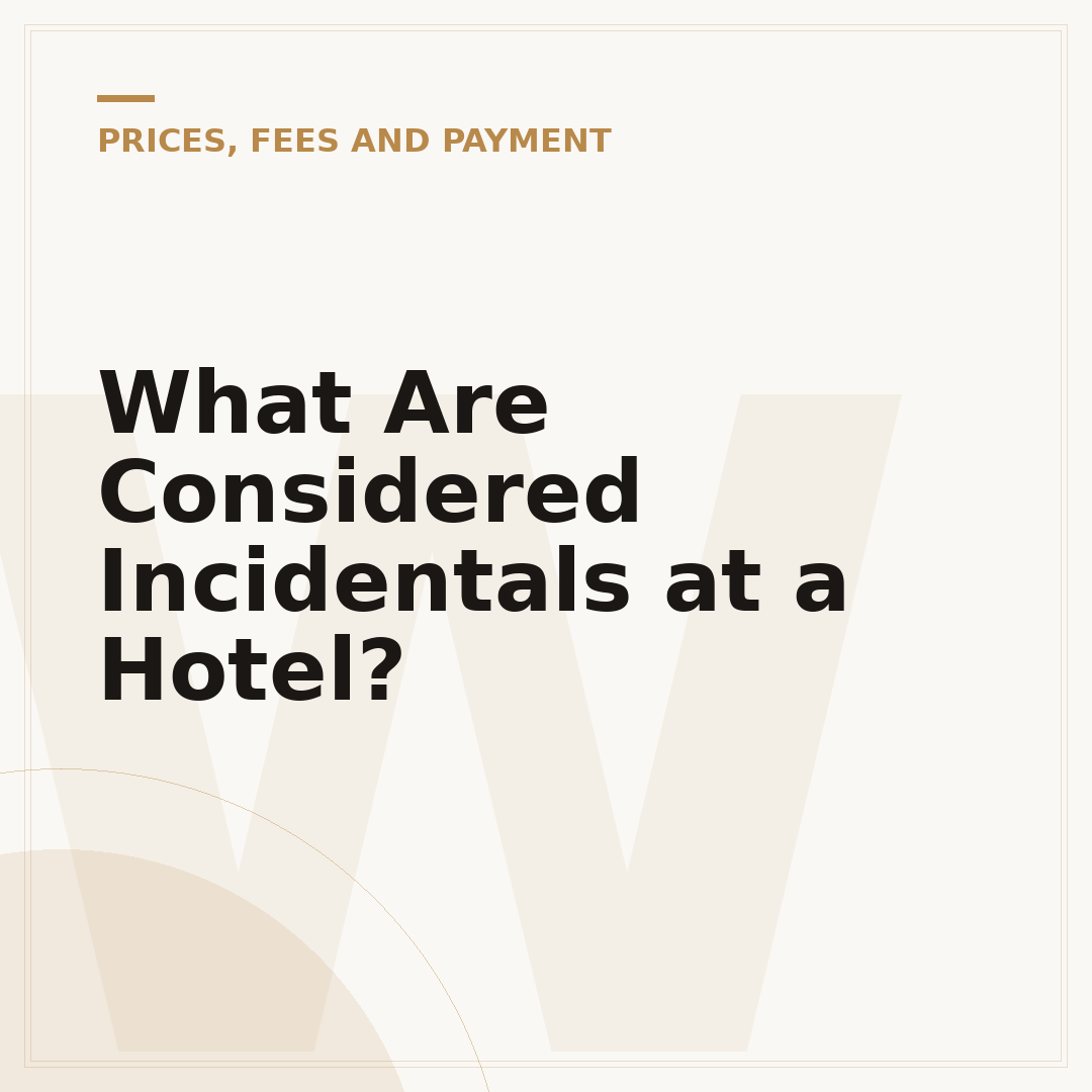 What Are Considered Incidentals at a Hotel?