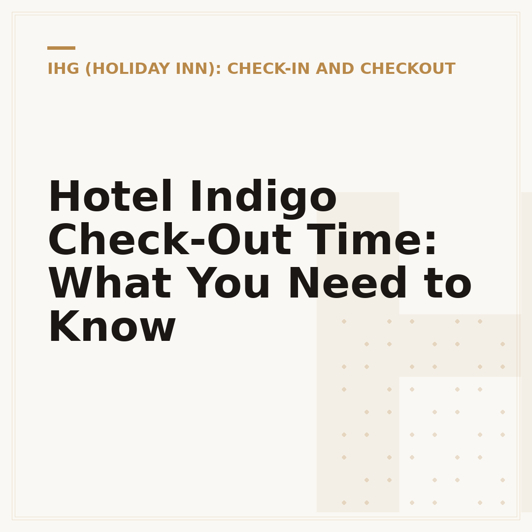 Hotel Indigo Check-Out Time: What You Need to Know