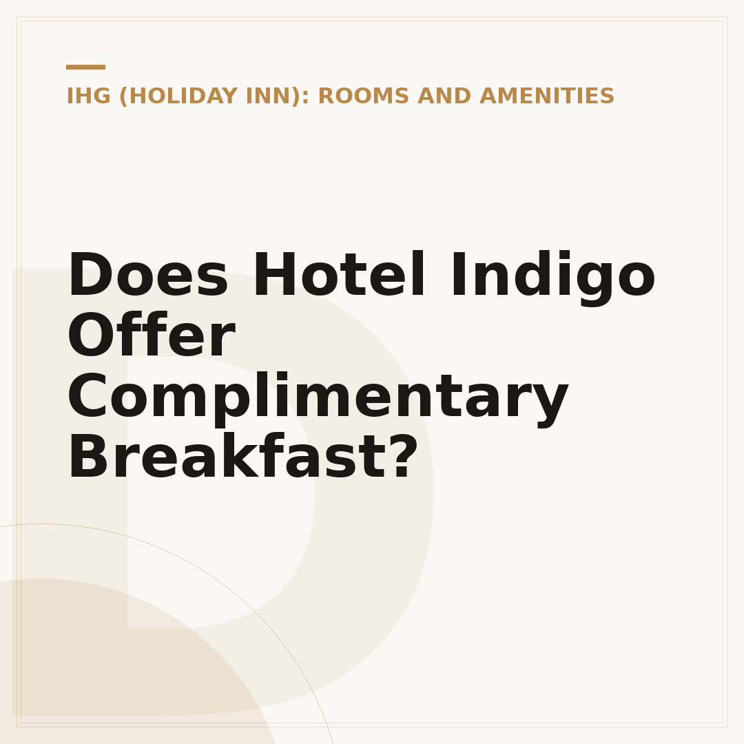 Does Hotel Indigo Offer Complimentary Breakfast?