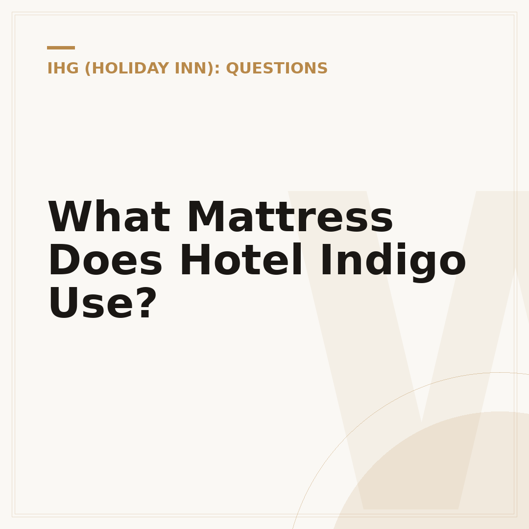 What Mattress Does Hotel Indigo Use?