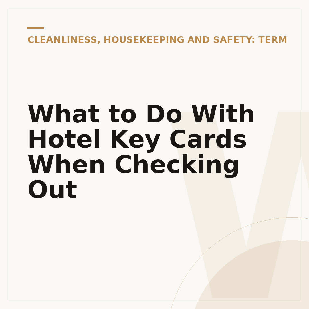 What to Do With Hotel Key Cards When Checking Out