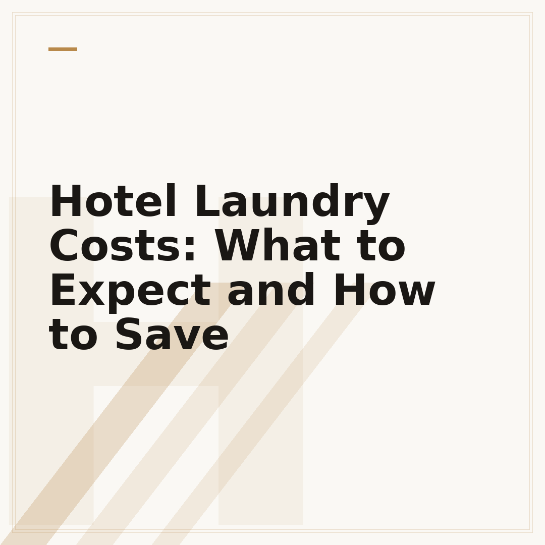 Hotel Laundry Costs: What to Expect and How to Save