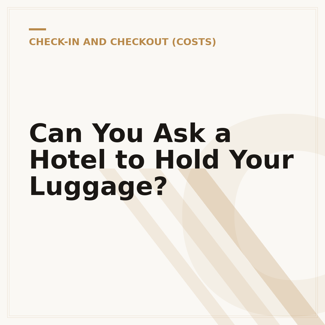 Can You Ask a Hotel to Hold Your Luggage?