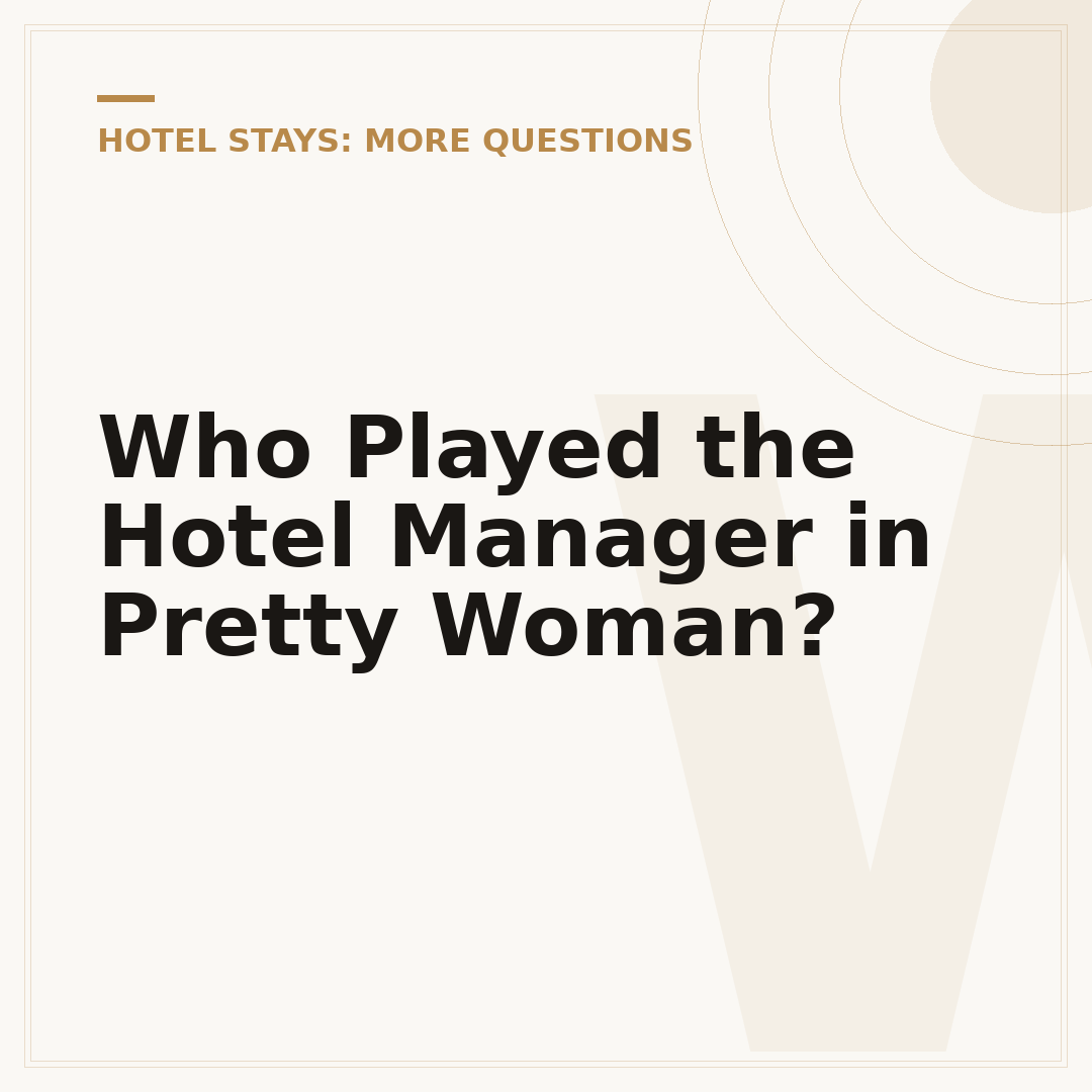 Who Played the Hotel Manager in Pretty Woman?
