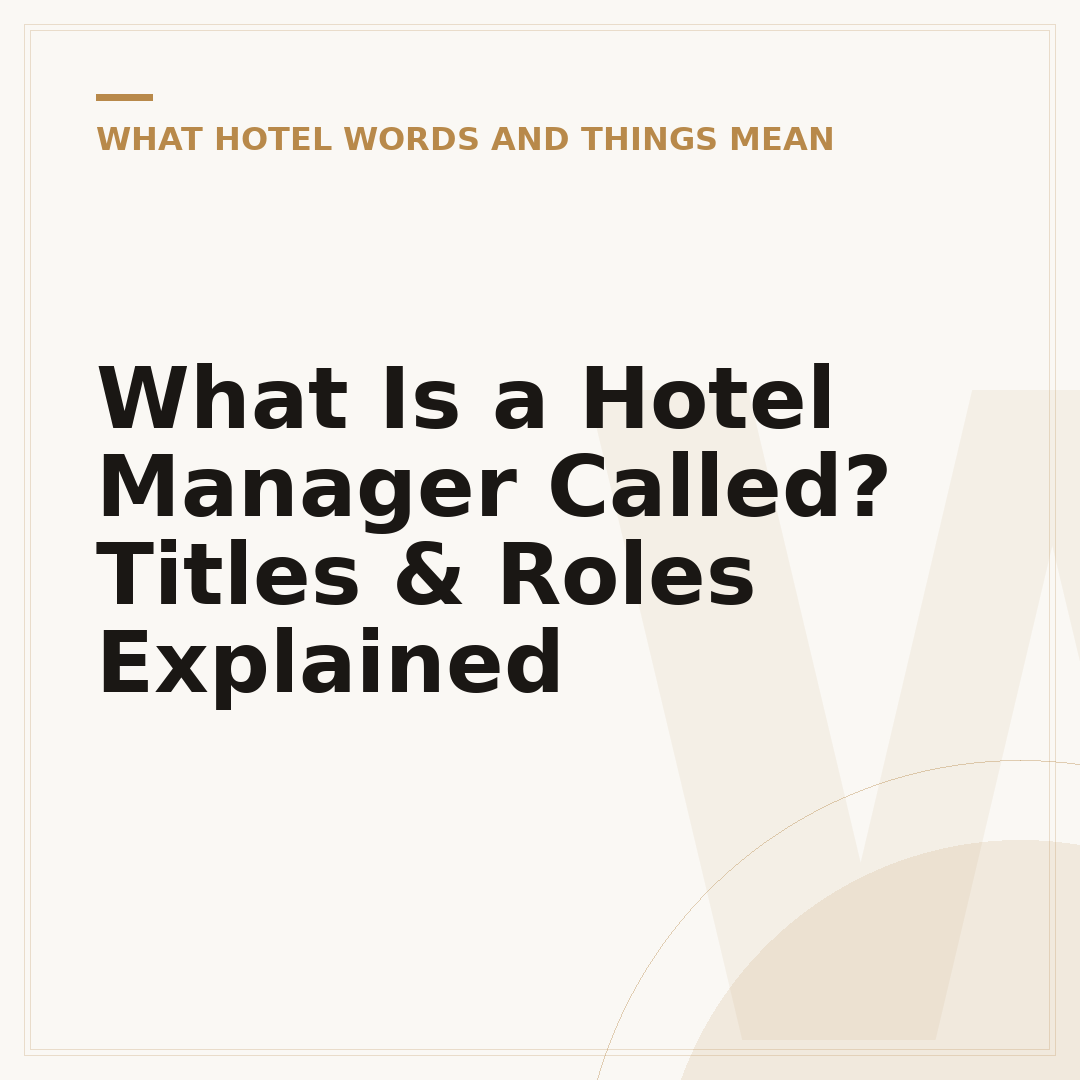 What Is a Hotel Manager Called? Titles & Roles Explained