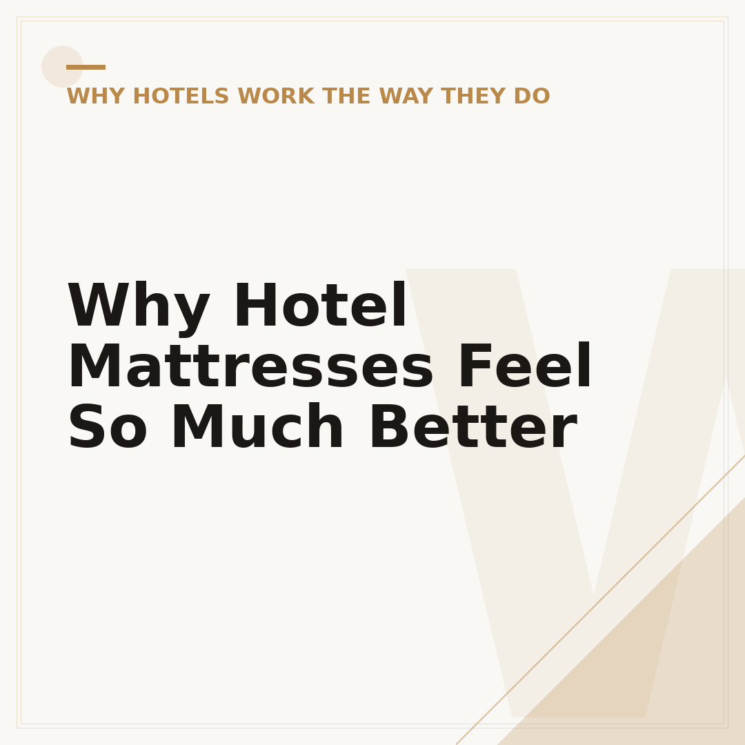 Why Hotel Mattresses Feel So Much Better