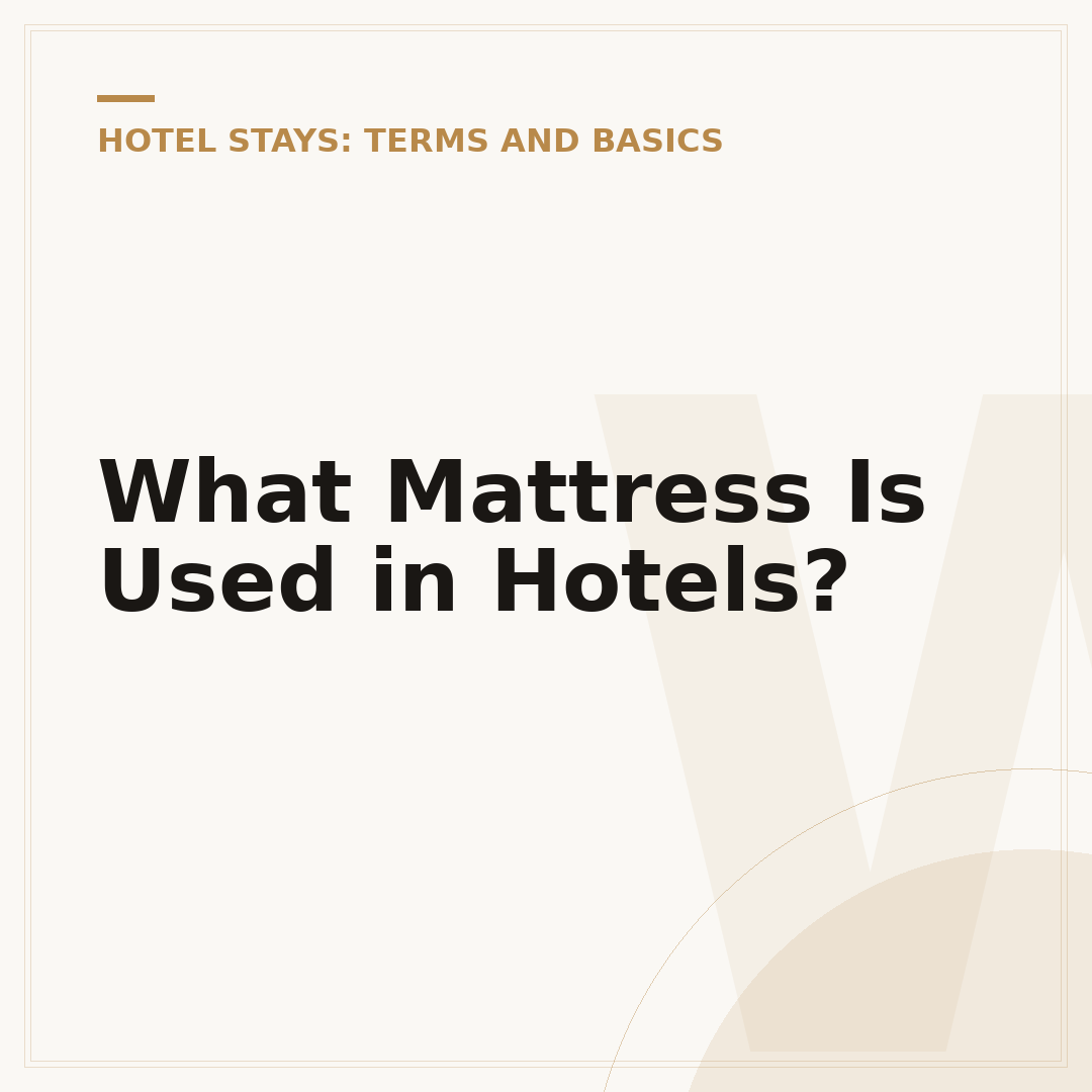 What Mattress Is Used in Hotels?