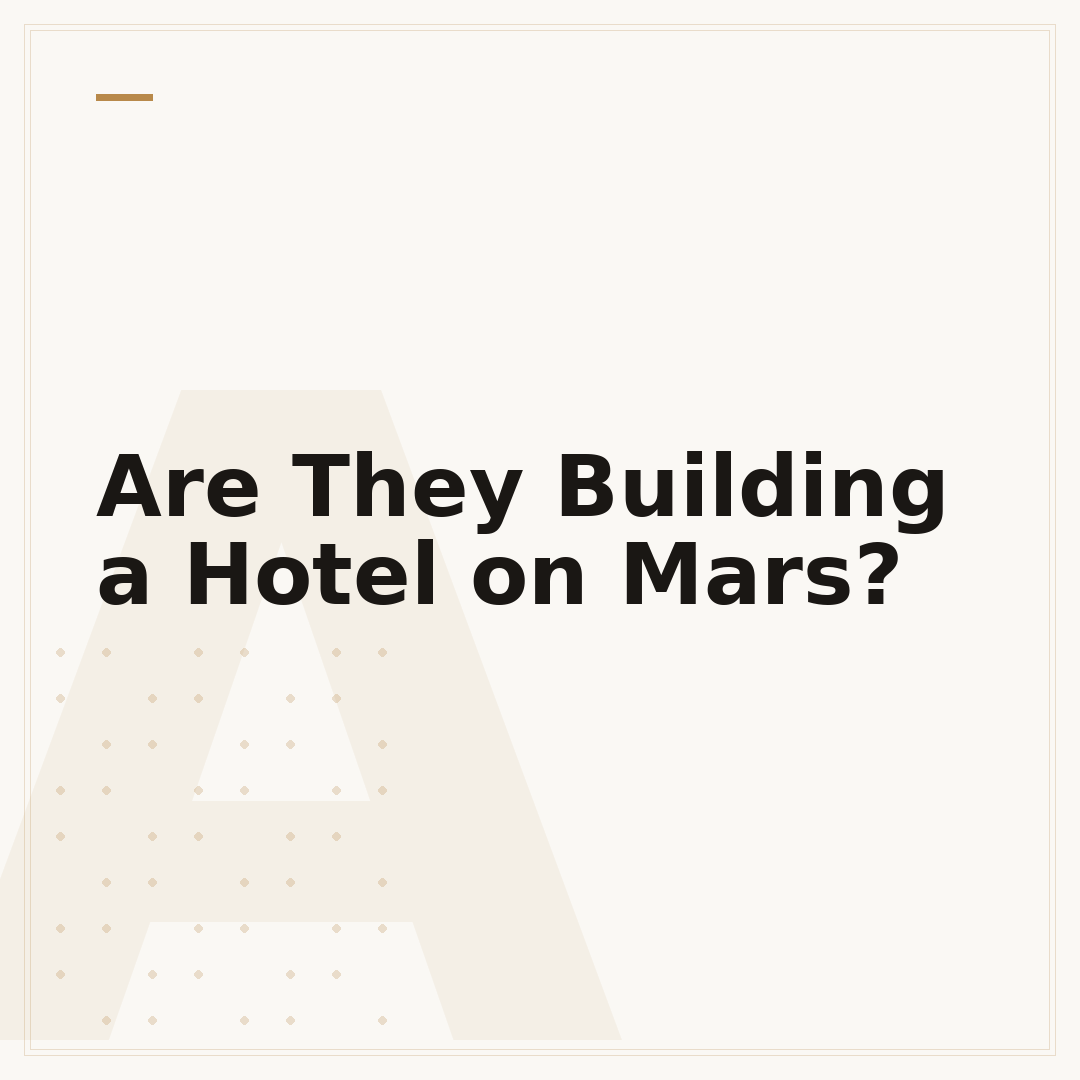 Are They Building a Hotel on Mars?