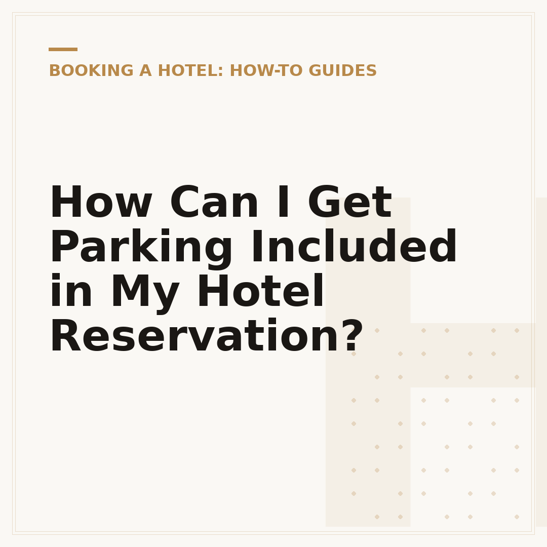 How Can I Get Parking Included in My Hotel Reservation?