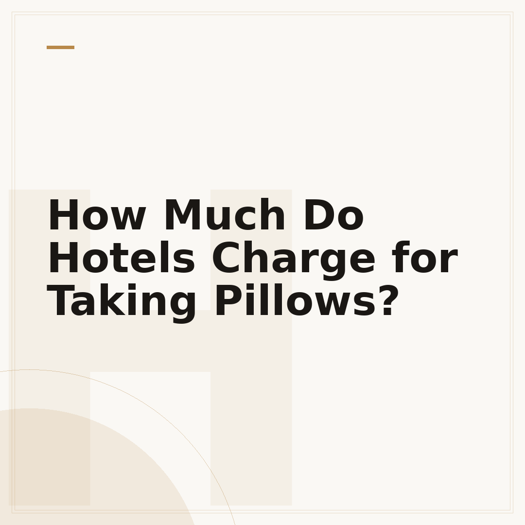 How Much Do Hotels Charge for Taking Pillows?