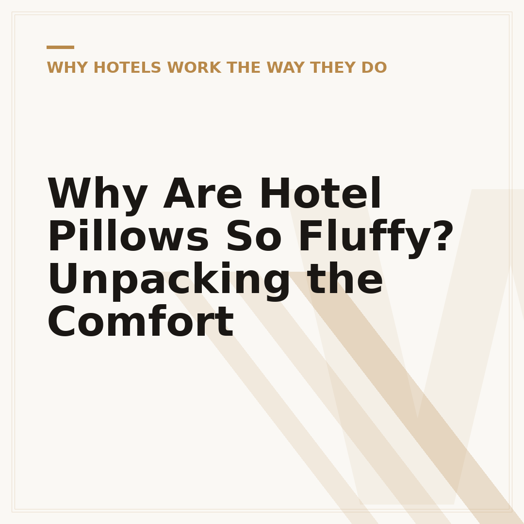 Why Are Hotel Pillows So Fluffy? Unpacking the Comfort