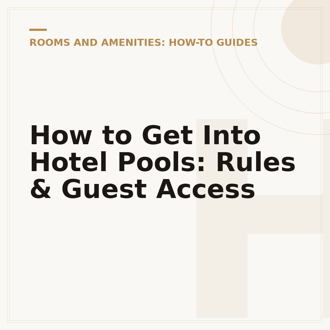 How to Get Into Hotel Pools: Rules & Guest Access