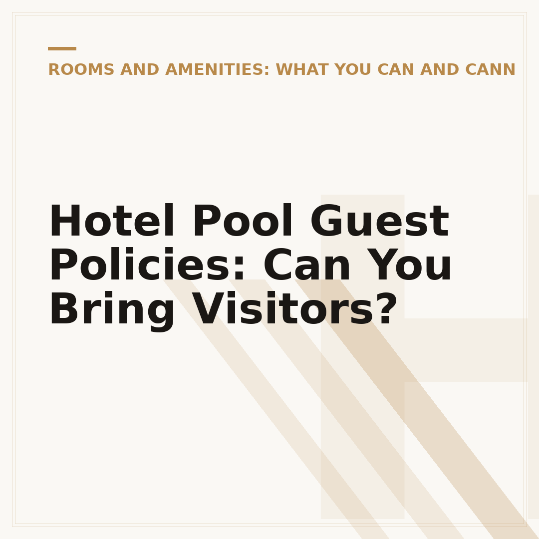 Hotel Pool Guest Policies: Can You Bring Visitors?