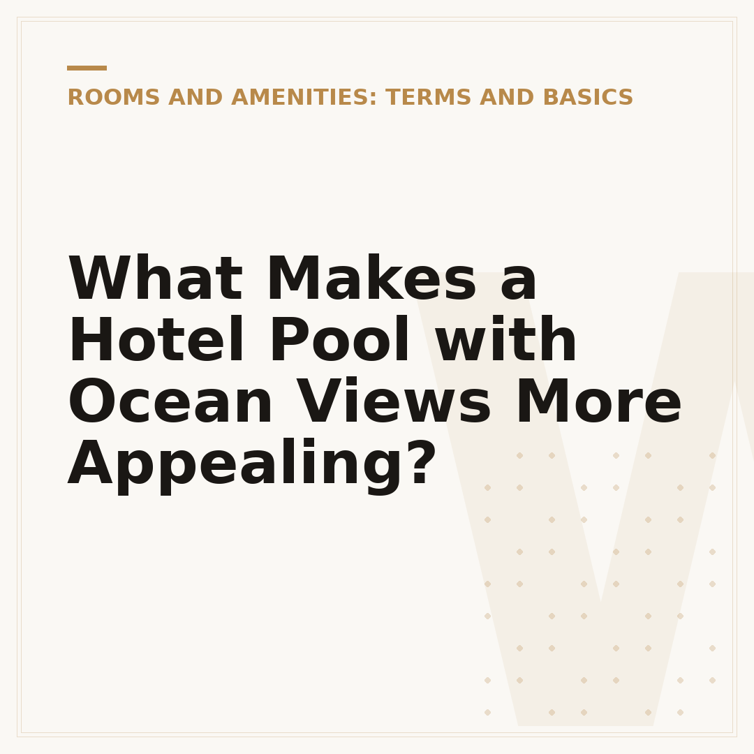 What Makes a Hotel Pool with Ocean Views More Appealing?