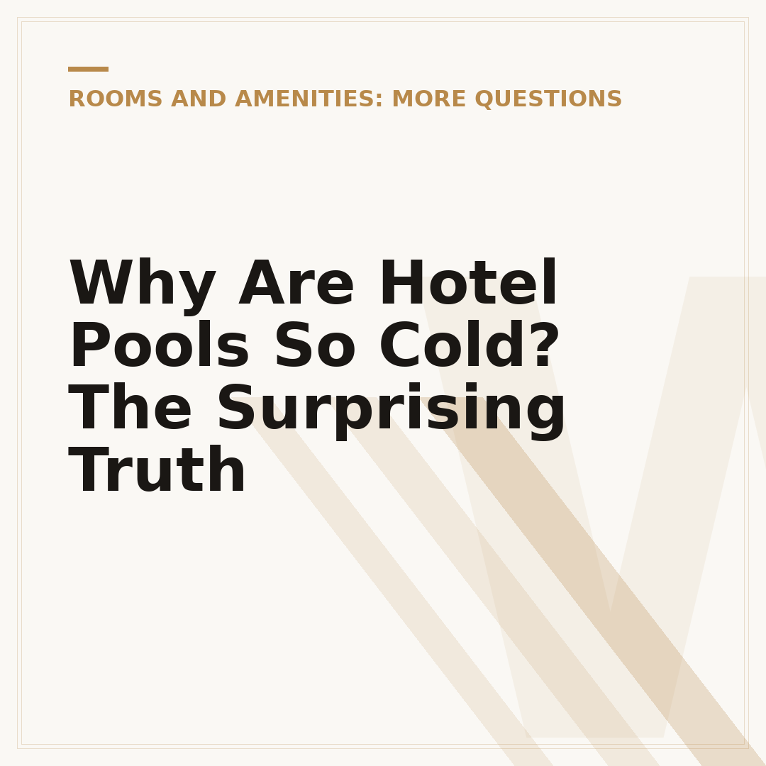 Why Are Hotel Pools So Cold? The Surprising Truth