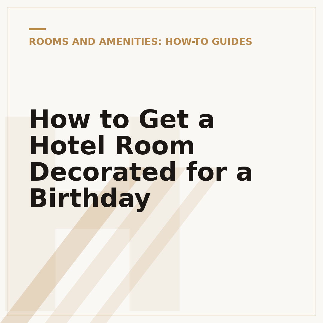 How to Get a Hotel Room Decorated for a Birthday