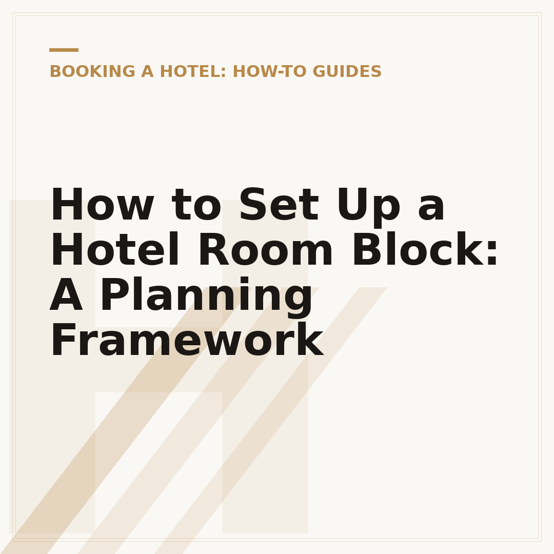 How to Set Up a Hotel Room Block: A Planning Framework