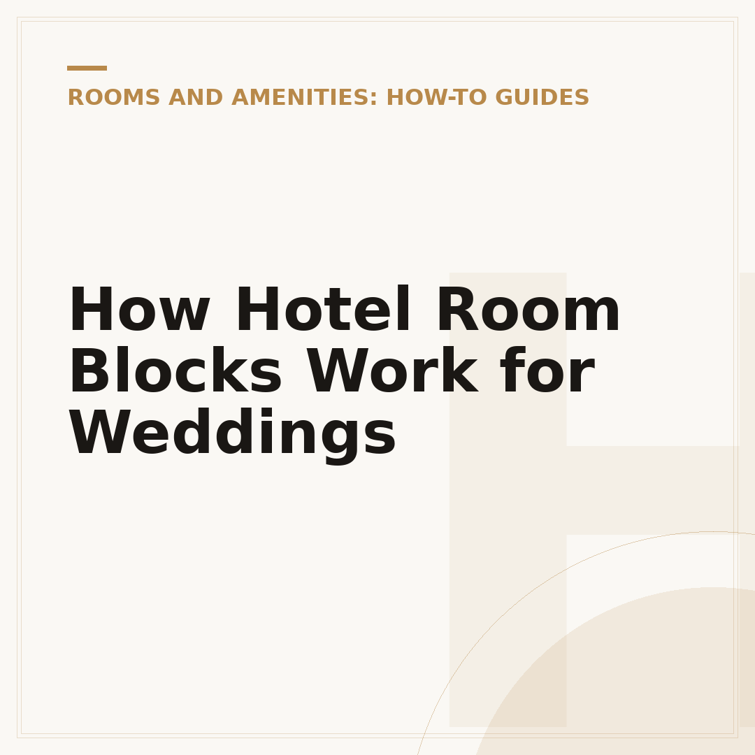 How Hotel Room Blocks Work for Weddings