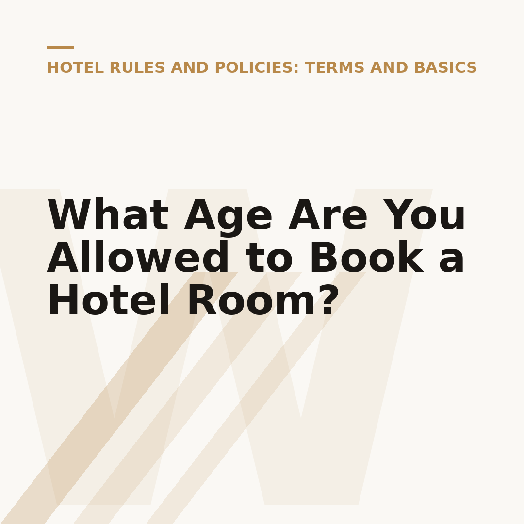 What Age Are You Allowed to Book a Hotel Room?
