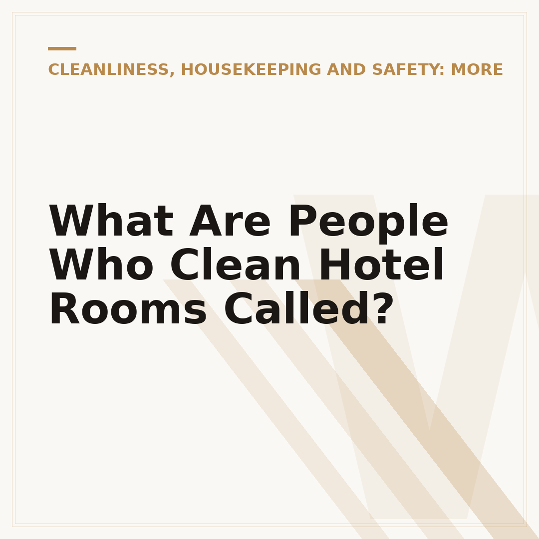 What Are People Who Clean Hotel Rooms Called?