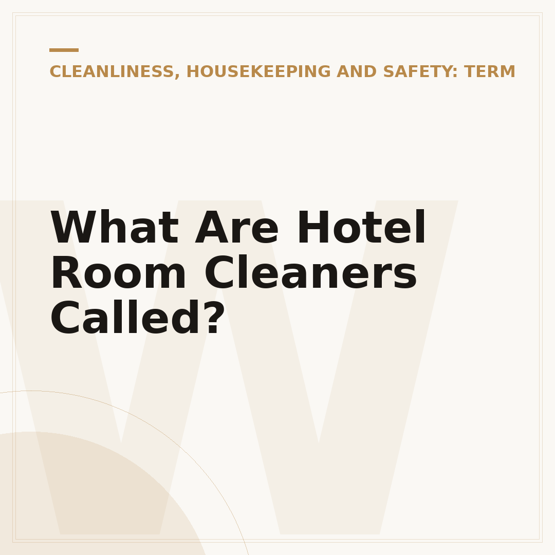 What Are Hotel Room Cleaners Called?