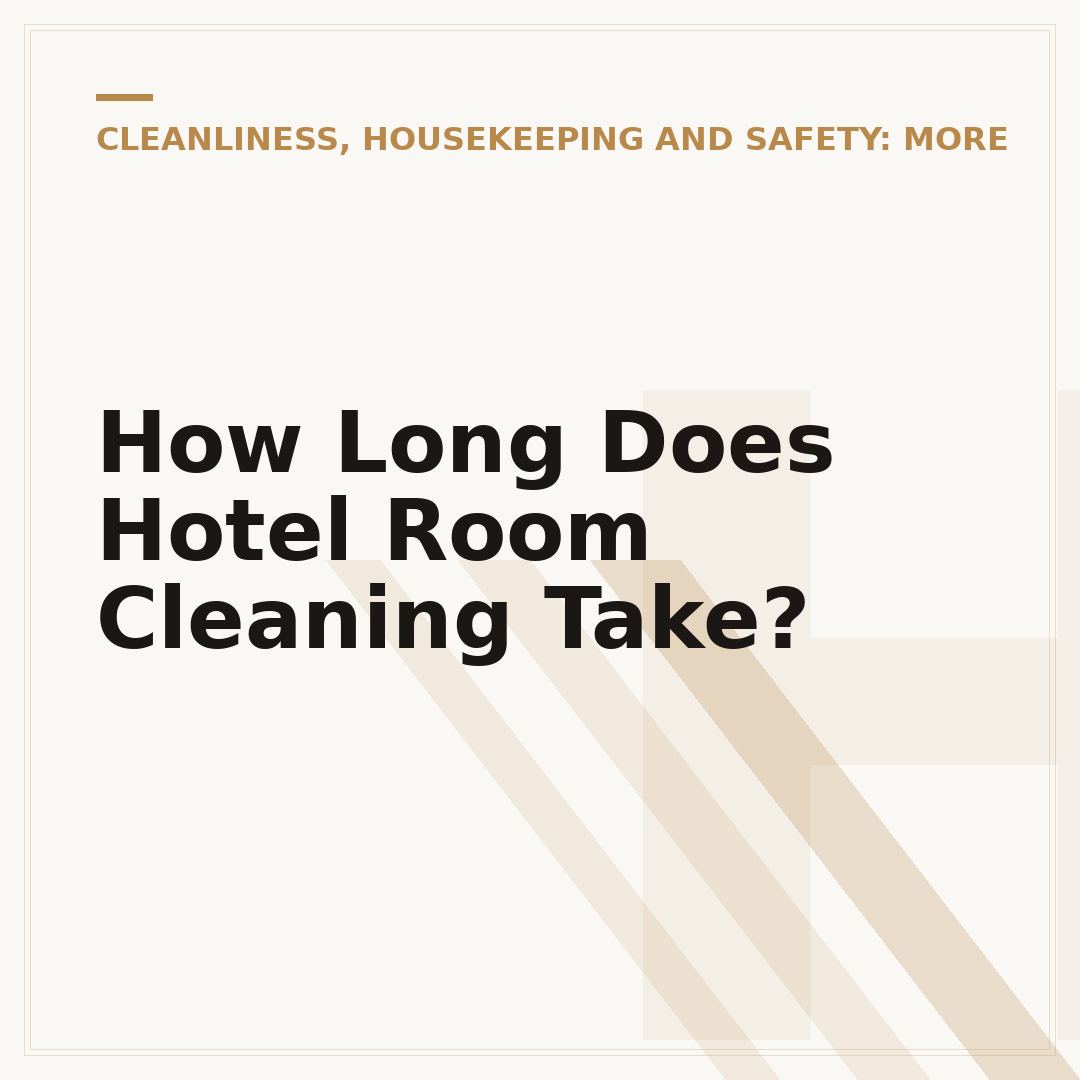 How Long Does Hotel Room Cleaning Take?