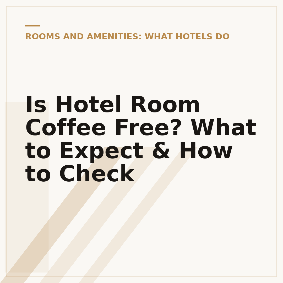 Is Hotel Room Coffee Free? What to Expect & How to Check