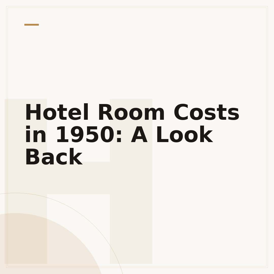 Hotel Room Costs in 1950: A Look Back
