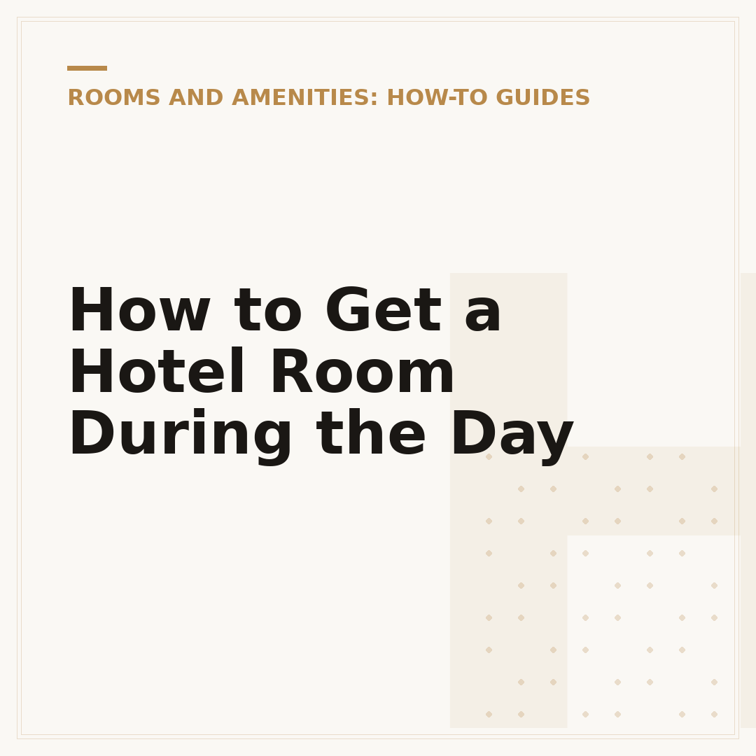 How to Get a Hotel Room During the Day