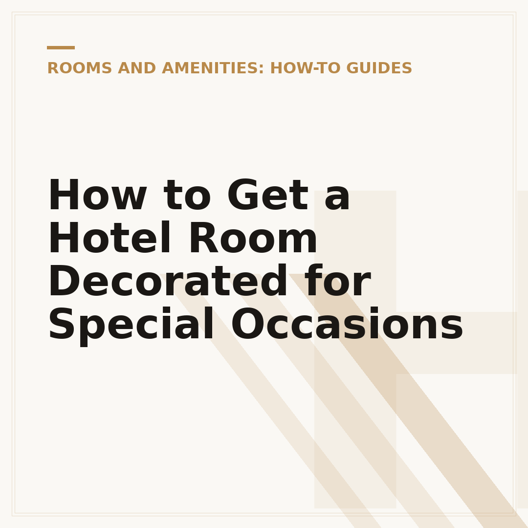 How to Get a Hotel Room Decorated for Special Occasions