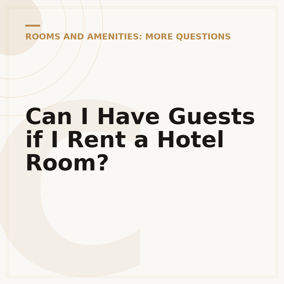 Can I Have Guests if I Rent a Hotel Room?